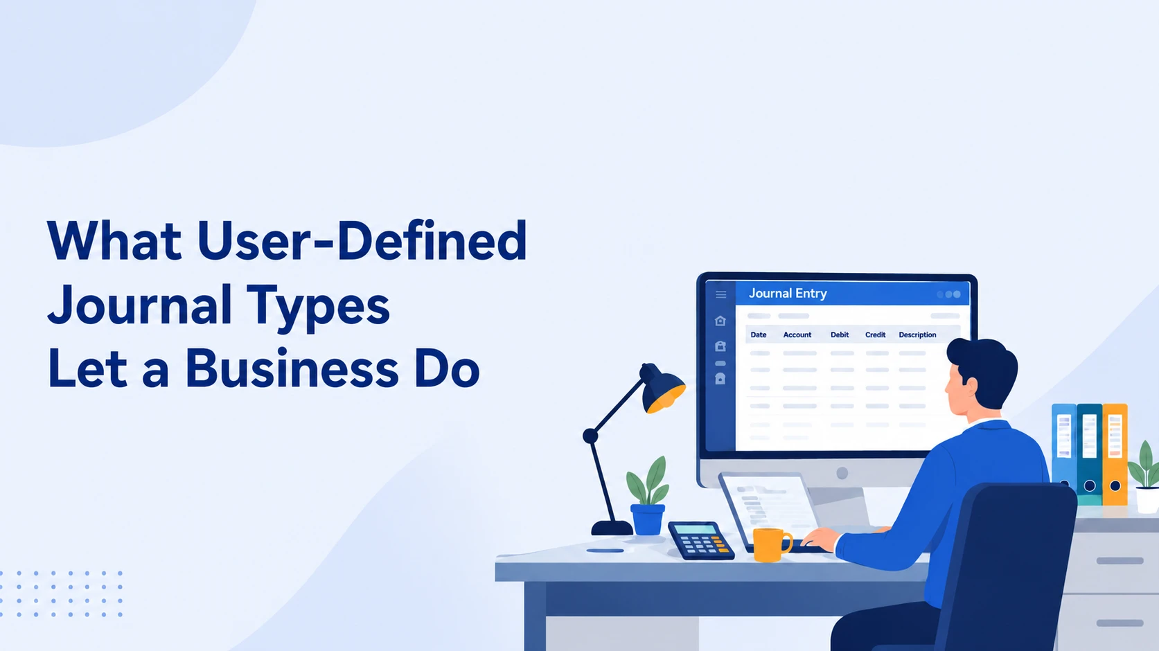 What User-Defined Journal Types Let a Business Do